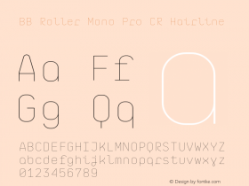 BB Roller Mono Pro CR Hairline Version 1.000;PS 001.000;hotconv 1.0.88;makeotf.lib2.5.64775 Font Sample
