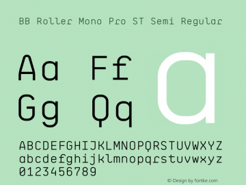 BB Roller Mono Pro ST Semi Reg Version 1.000;PS 001.000;hotconv 1.0.88;makeotf.lib2.5.64775 Font Sample