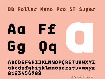 BB Roller Mono Pro ST Super Version 1.000;PS 001.000;hotconv 1.0.88;makeotf.lib2.5.64775 Font Sample