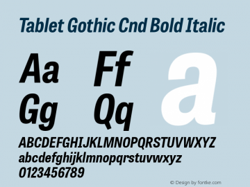 Tablet Gothic Cnd Bold Italic Version 1.000;PS 001.001;hotconv 1.0.56 Font Sample
