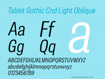 Tablet Gothic Cnd Lt Italic Version 1.000;PS 001.001;hotconv 1.0.56 Font Sample