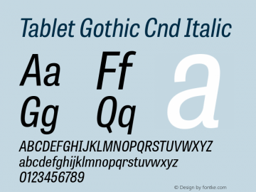 Tablet Gothic Cnd Italic Version 1.000;PS 001.001;hotconv 1.0.56 Font Sample