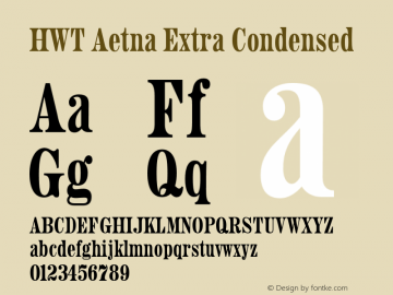 HWT Aetna Extra Condensed Version 1.000;PS 001.000;hotconv 1.0.88;makeotf.lib2.5.64775 Font Sample