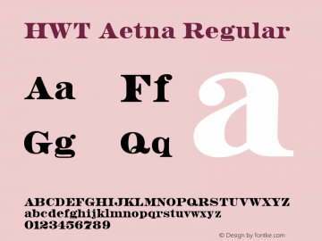 HWT Aetna Regular Version 1.000;PS 001.000;hotconv 1.0.88;makeotf.lib2.5.64775 Font Sample