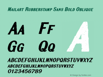 Mailart Rubberstamp Sans Bold Oblique Mailart Rubberstamp Sans (version 1.0)  by Keith Bates   •   © 2017   www.k-type.com图片样张