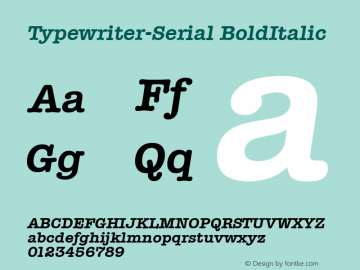 Typewriter-Serial BoldItalic 1.0 Sun Oct 20 17:05:30 1996 Font Sample