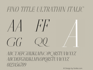 Fino Title UltraThin Italic Version 1.012;PS 001.012;hotconv 1.0.88;makeotf.lib2.5.64775图片样张
