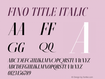 Fino Title Italic Version 1.012;PS 001.012;hotconv 1.0.88;makeotf.lib2.5.64775 Font Sample
