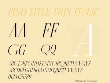 Fino Title Thin Italic Version 1.012;PS 001.012;hotconv 1.0.88;makeotf.lib2.5.64775图片样张