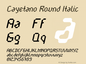 Cayetano Round Italic 1.0; Font Sample