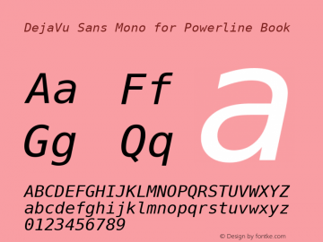 DejaVu Sans Mono Oblique for Powerline Plus Nerd File Types Mono Plus Font Awesome Plus Octicons Plus Pomicons Windows Compatible Version 2.33 Font Sample