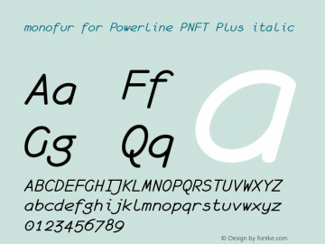 monofur   italic for Powerline Plus Nerd File Types Plus Font Awesome Plus Octicons Windows Compatible unci 1.0 2000-04-14图片样张