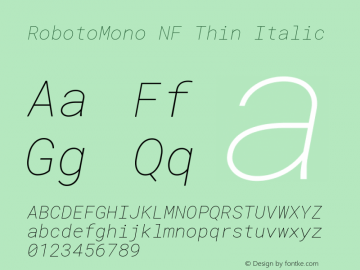 Roboto Mono Thin Italic Nerd Font Plus Font Awesome Plus Octicons Plus Pomicons Mono Windows Compatible Version 2.000986; 2015; ttfautohint (v1.3)图片样张