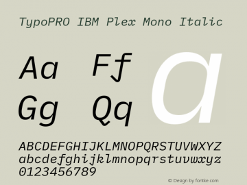 TypoPRO IBM Plex Mono Italic Version 1.000 Font Sample