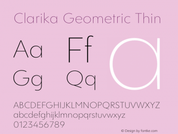 Clarika Geometric Thin Version 1.000;PS 001.000;hotconv 1.0.88;makeotf.lib2.5.64775图片样张