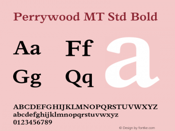 PerrywoodMTStd-Bold Version 1.000;PS 001.000;hotconv 1.0.38 Font Sample