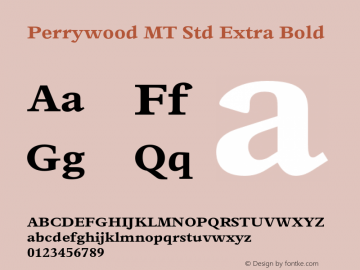 PerrywoodMTStd-ExtraBold Version 1.000;PS 001.000;hotconv 1.0.38 Font Sample