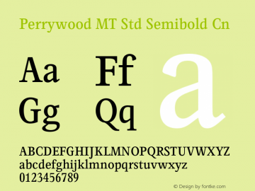 PerrywoodMTStd-SemibdCond Version 1.000;PS 001.000;hotconv 1.0.38 Font Sample