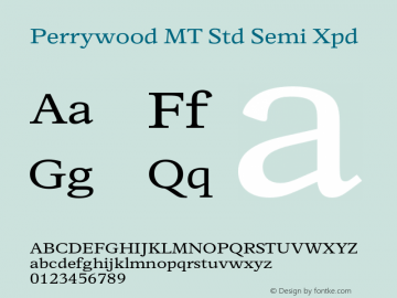 PerrywoodMTStd-SemibdExpnd Version 1.000;PS 001.000;hotconv 1.0.38 Font Sample