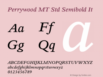 PerrywoodMTStd-SemiboldIt Version 1.000;PS 001.000;hotconv 1.0.38 Font Sample