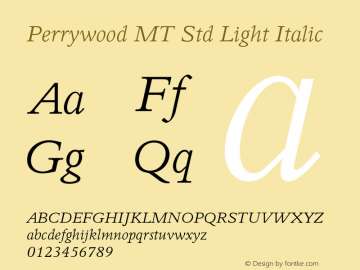 PerrywoodMTStd-LightItalic Version 1.000;PS 001.000;hotconv 1.0.38 Font Sample
