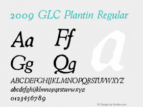 2009 GLC Plantin W00 Italic Version 1.00 Font Sample