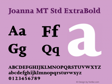 JoannaMTStd-ExtraBold Version 1.000 2006 initial release Font Sample