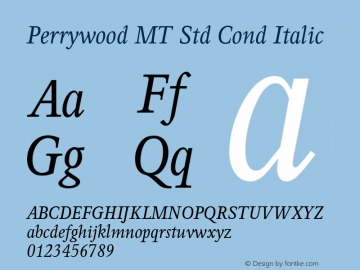 Perrywood MT Std Cond Italic Version 1.000;PS 001.000;hotconv 1.0.38 Font Sample