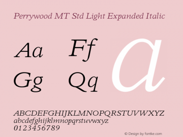 PerrywoodMTStd-LightExpIt Version 1.100 Font Sample