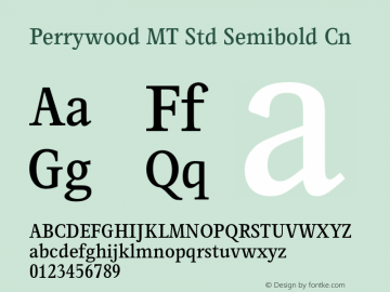 Perrywood MT Std Semibold Cn Version 1.000;PS 001.000;hotconv 1.0.38 Font Sample