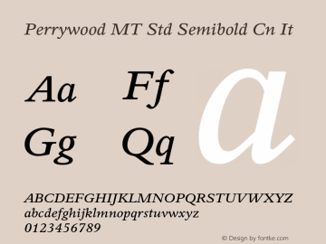 Perrywood MT Std Semibold Cn It Version 1.000;PS 001.000;hotconv 1.0.38 Font Sample