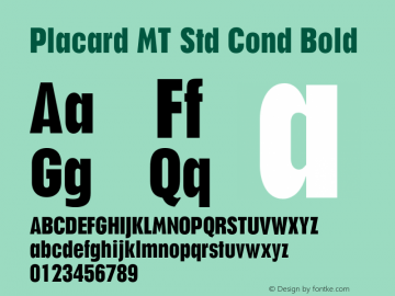 PlacardMTStd-CondBold Version 1.000;PS 001.000;hotconv 1.0.38 Font Sample
