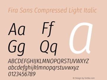 Fira Sans Compressed Light Italic Version 4.301;PS 004.301;hotconv 1.0.88;makeotf.lib2.5.64775图片样张