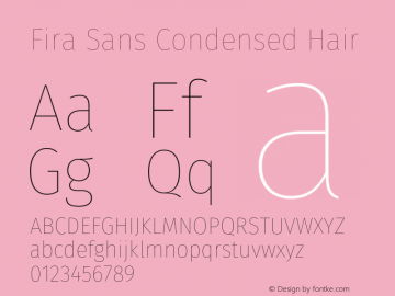 Fira Sans Condensed Hair Version 4.301;PS 004.301;hotconv 1.0.88;makeotf.lib2.5.64775 Font Sample