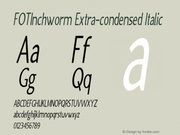 FOTInchworm-ExtracondensedItalic Version 1.000 Font Sample
