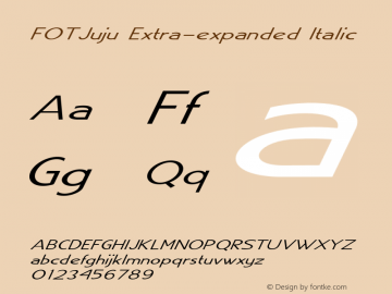 FOTJuju-ExtraexpandedItalic Version 1.000 Font Sample