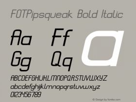 FOTPipsqueak-BoldItalic Version 1.000 Font Sample