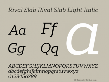 Rival Slab Rival Slab Light Ita Version 1.001;PS 001.001;hotconv 1.0.88;makeotf.lib2.5.64775 Font Sample