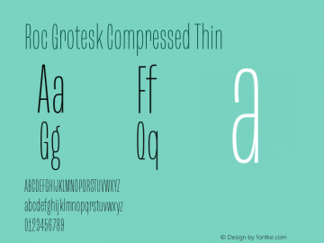 Roc Grotesk Compressed Thin Version 1.000;PS 001.000;hotconv 1.0.88;makeotf.lib2.5.64775 Font Sample