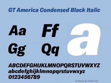 GTAmerica-CondensedBlackItalic Version 1.003;PS 001.003;hotconv 1.0.88;makeotf.lib2.5.64775 Font Sample