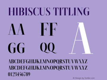 Hibiscus Titling Version 1.000;PS 001.000;hotconv 1.0.88;makeotf.lib2.5.64775 Font Sample