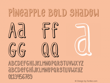 Pineapple Bold Shadow Version 2.001;PS 002.001;hotconv 1.0.88;makeotf.lib2.5.64775 Font Sample