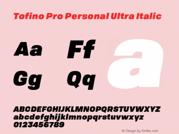 Tofino Pro Personal Ultra Italic Version 3.000;PS 003.000;hotconv 1.0.88;makeotf.lib2.5.64775 Font Sample