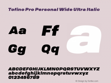 Tofino Pro Personal Wide Ultra Italic Version 3.000;PS 003.000;hotconv 1.0.88;makeotf.lib2.5.64775 Font Sample