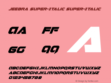 Jeebra Super-Italic Version 1.0; 2018 Font Sample