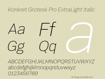 Konkret Grotesk Pro ExtraLight Italic Version 1.005;PS 001.005;hotconv 1.0.88;makeotf.lib2.5.64775 Font Sample