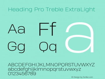 Heading Pro Treble ExtraLight Version 1.001;PS 001.001;hotconv 1.0.70;makeotf.lib2.5.58329图片样张