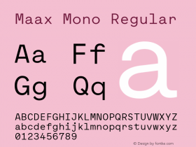 Maax Mono Regular Version 1.000;PS 1.0;hotconv 1.0.88;makeotf.lib2.5.647800 Font Sample