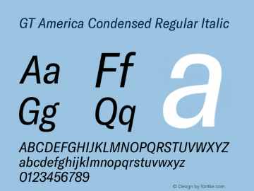 GT America Condensed Regular Italic Version 4.001;PS 004.001;hotconv 1.0.88;makeotf.lib2.5.64775 Font Sample