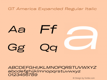 GT America Expanded Regular Italic Version 4.001;PS 004.001;hotconv 1.0.88;makeotf.lib2.5.64775 Font Sample